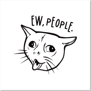 Ew people - Coughing Cat Meme Posters and Art